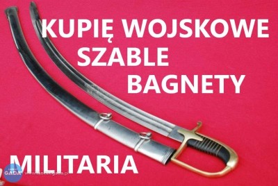 KUPIĘ SZABLE,BAGNETY,KORDZIKI,NOŻE STARE WOJSKOWE KONTAKT 694972047